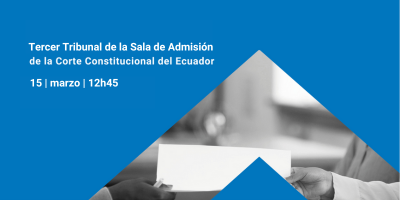 Tercer Tribunal de la Sala de Admisión de la Corte Constitucional del Ecuador