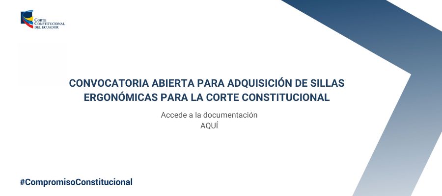CONVOCATORIA ABIERTA PARA ADQUISICIÓN DE SILLAS ERGONÓMICAS PARA LA CORTE CONSTITUCIONAL