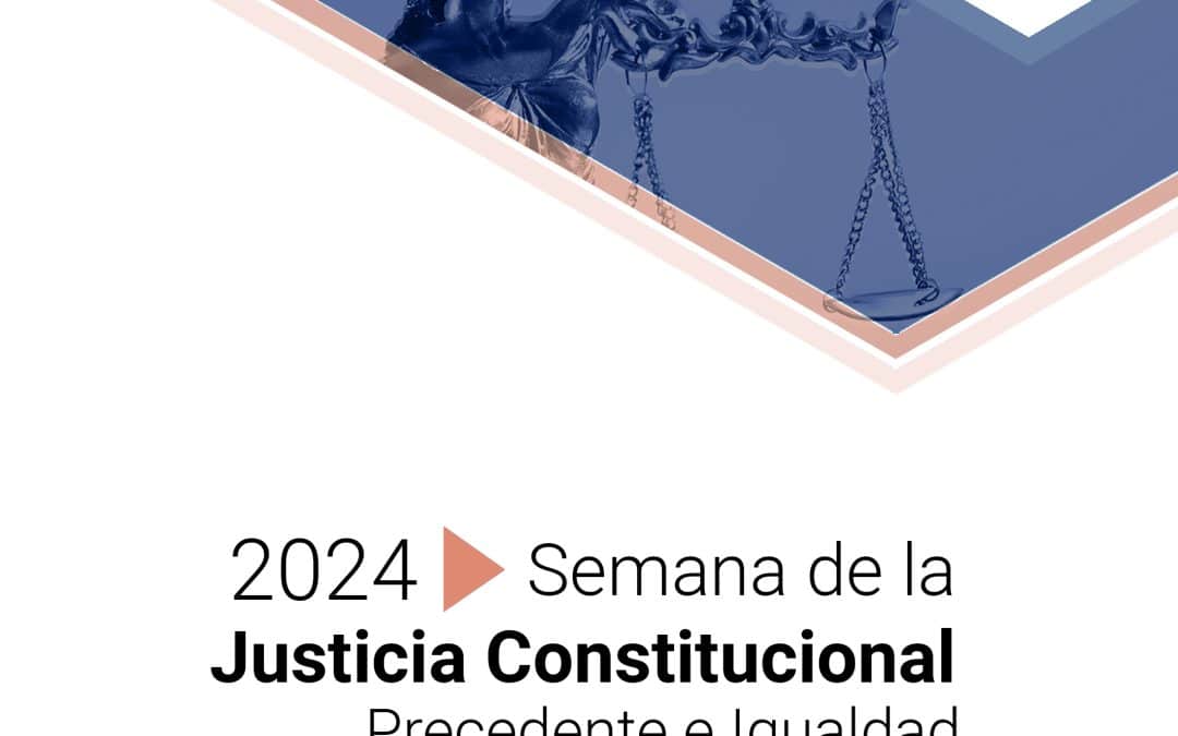 Semana de la Justicia Constitucional – Memorias 2024